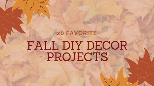 20 Favorite Fall DIY Decor Projects